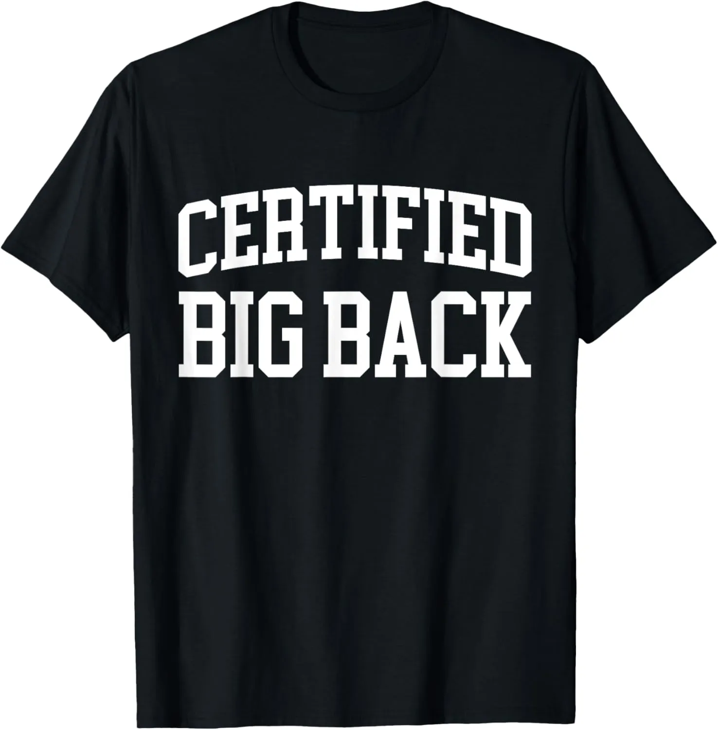 Certified Big Back - Funny Certified Big Back T-Shirt