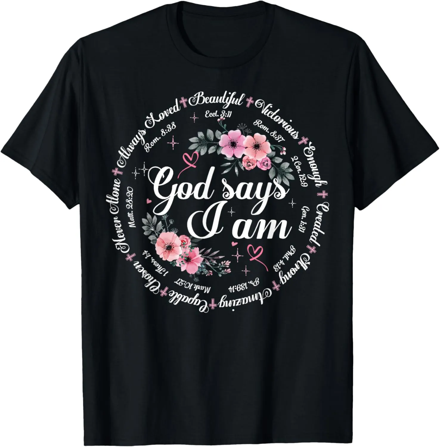 God Says I Am Floral Bible Verse Religious Christian Women T-Shirt
